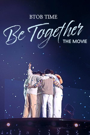 BTOB TIME: Be Together the Movie BTOB TIME: Be Together the Movie