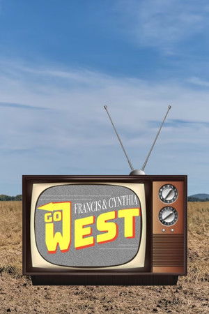 Francis & Cynthia Go West Francis & Cynthia Go West