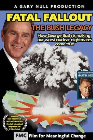 Fatal Fallout: The Bush Legacy