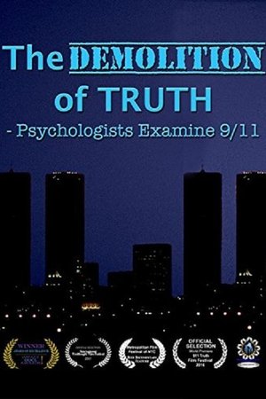 The Demolition of Truth-Psychologists Examine 9/11 The Demolition of Truth-Psychologists Examine 9/11