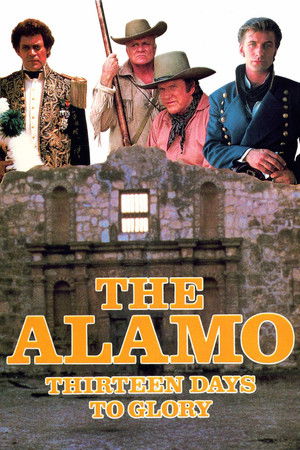 The Alamo: Thirteen Days to Glory The Alamo: Thirteen Days to Glory