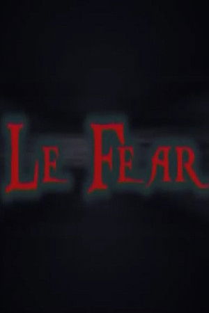 Le Fear Le Fear