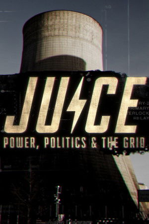 Juice: Power, Politics & The Grid Juice: Power, Politics & The Grid