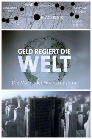 Geld regiert die Welt – Die Macht der Finanzkonzerne