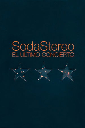 Soda Stereo: The Last Concert Soda Stereo: The Last Concert