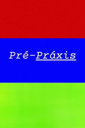 Pré-Práxis Pré-Práxis