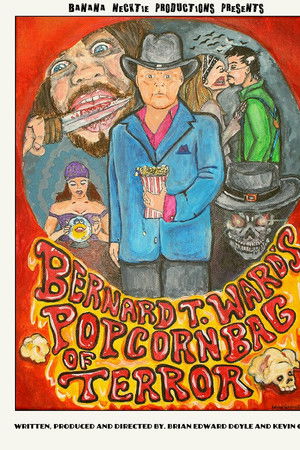 Barnard T. Ward's Popcorn Bag of Terror Barnard T. Ward's Popcorn Bag of Terror