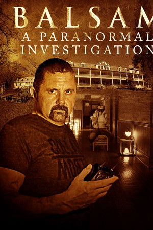 Balsam: A Paranormal Investigation Balsam: A Paranormal Investigation