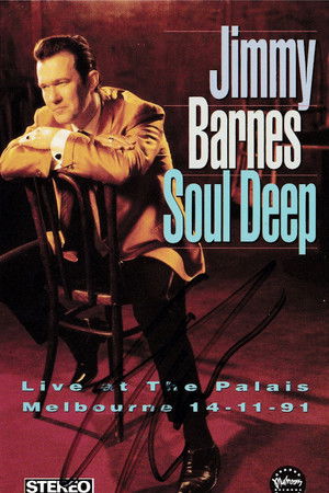 Jimmy Barnes: Soul Deep - Live At The Palais Jimmy Barnes: Soul Deep - Live At The Palais