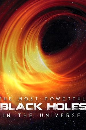 The Most Powerful Black Holes in the Universe