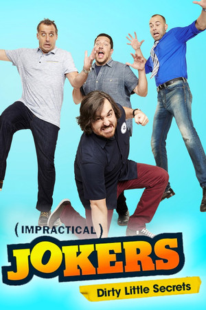 Impractical Jokers: Dirty Little Secrets Impractical Jokers: Dirty Little Secrets