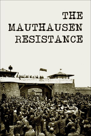 The Mauthausen Resistance The Mauthausen Resistance