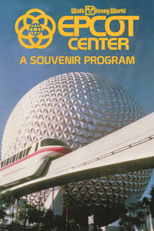 EPCOT Center: A Souvenir Program EPCOT Center: A Souvenir Program