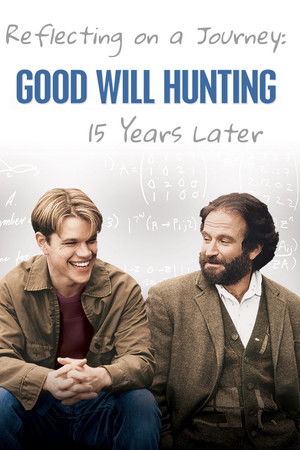 Reflecting On A Journey: Good Will Hunting 15 Years Later Reflecting On A Journey: Good Will Hunting 15 Years Later