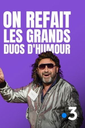 On refait les grands duos d'humour On refait les grands duos d'humour