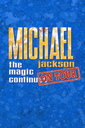 Michael Jackson: The Magic Continues on Tour Michael Jackson: The Magic Continues on Tour