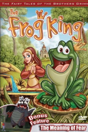 The Fairy Tales of the Brothers Grimm: The Frog King / The Meaning of Fear The Fairy Tales of the Brothers Grimm: The Frog King / The Meaning of Fear
