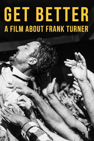 Get Better: A Film About Frank Turner Get Better: A Film About Frank Turner