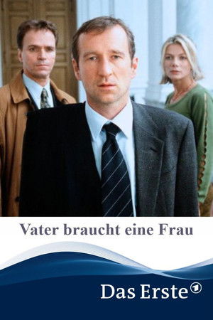 Vater braucht eine Frau Vater braucht eine Frau