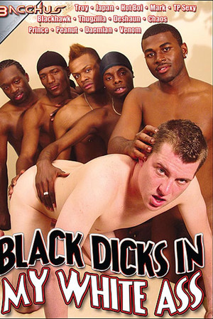 Black Dicks in My White Ass Black Dicks in My White Ass