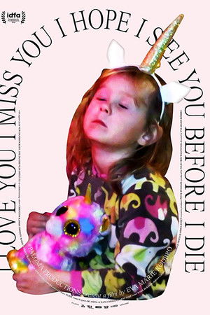 I Love You I Miss You I Hope I See You Before I Die I Love You I Miss You I Hope I See You Before I Die