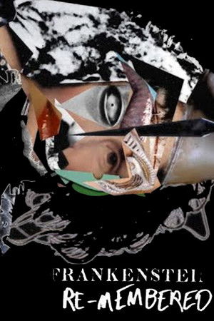 Frankenstein (Re)Membered Frankenstein (Re)Membered