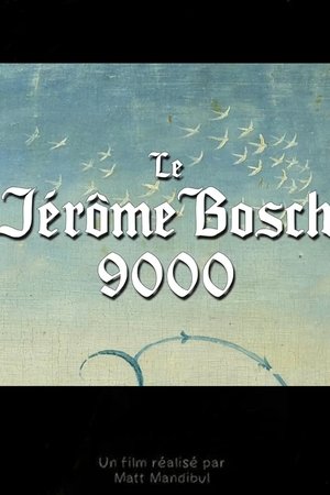 Le Jérôme Bosch 9000 Le Jérôme Bosch 9000