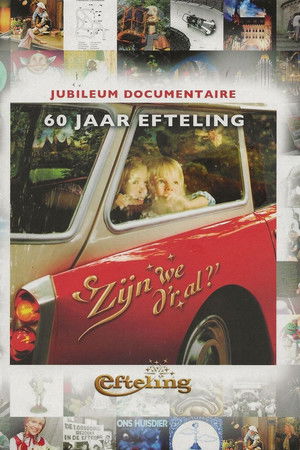 60 jaar Efteling: 'Zijn we d'r al?'