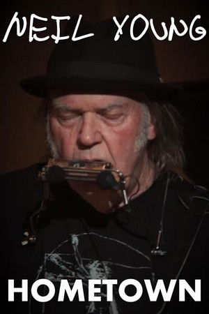 Neil Young: Hometown Neil Young: Hometown