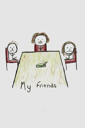 My Friends My Friends