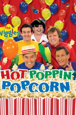 The Wiggles: Hot Poppin' Popcorn The Wiggles: Hot Poppin' Popcorn