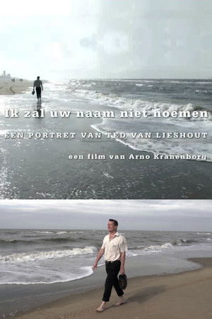 I Will Not Mention Your Name, Portrait of Ted van Lieshout I Will Not Mention Your Name, Portrait of Ted van Lieshout