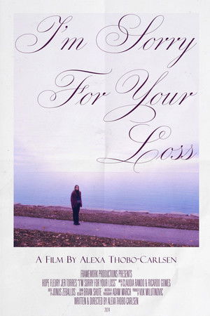 I'm Sorry For Your Loss I'm Sorry For Your Loss