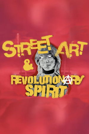 Street Art & Revolutionary Spirit Street Art & Revolutionary Spirit
