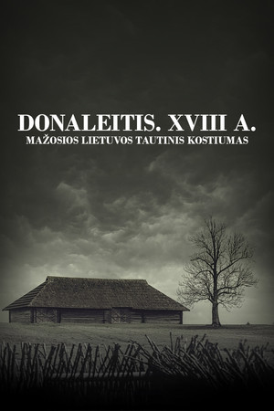 Donaleitis. XVIII a. Mažosios Lietuvos tautinis kostiumas Donaleitis. XVIII a. Mažosios Lietuvos tautinis kostiumas