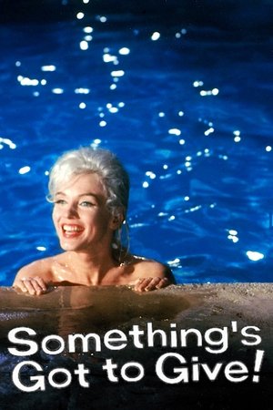 Something's Got to Give Something's Got to Give