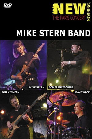 Mike Stern Band - New Morning - The Paris Concert Mike Stern Band - New Morning - The Paris Concert