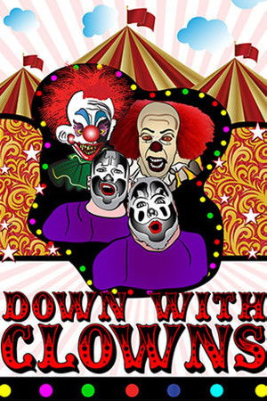 Down With Clowns Down With Clowns
