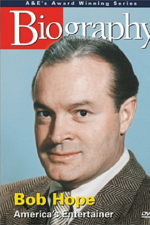 Biography: Bob Hope: America's Entertainer Biography: Bob Hope: America's Entertainer