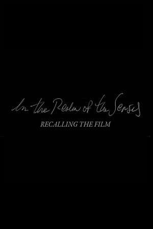 In the Realm of the Senses: Recalling the Film In the Realm of the Senses: Recalling the Film