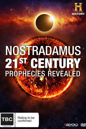 Nostradamus: 21st Century Prophecies Revealed Nostradamus: 21st Century Prophecies Revealed