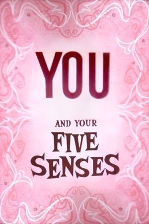 You and Your Five Senses You and Your Five Senses