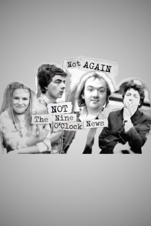 Not Again: Not the Nine O'Clock News Not Again: Not the Nine O'Clock News