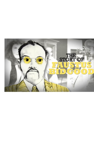 The Story of Faustus Bidgood The Story of Faustus Bidgood