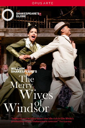 The Merry Wives of Windsor - Live at Shakespeare's Globe The Merry Wives of Windsor - Live at Shakespeare's Globe