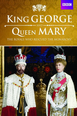 King George and Queen Mary: The Royals Who Rescued the Monarchy King George and Queen Mary: The Royals Who Rescued the Monarchy