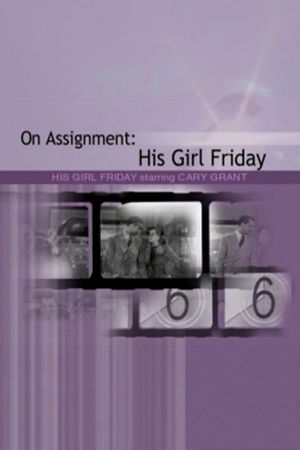 On Assignment: 'His Girl Friday' On Assignment: 'His Girl Friday'
