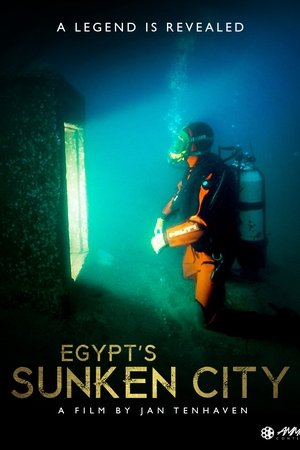 Egypt's Sunken City – A Legend Is Revealed Egypt's Sunken City – A Legend Is Revealed