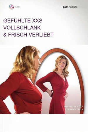 Gefühlte XXS - Vollschlank & frisch verliebt
