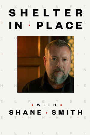 Shelter in Place with Shane Smith Shelter in Place with Shane Smith
